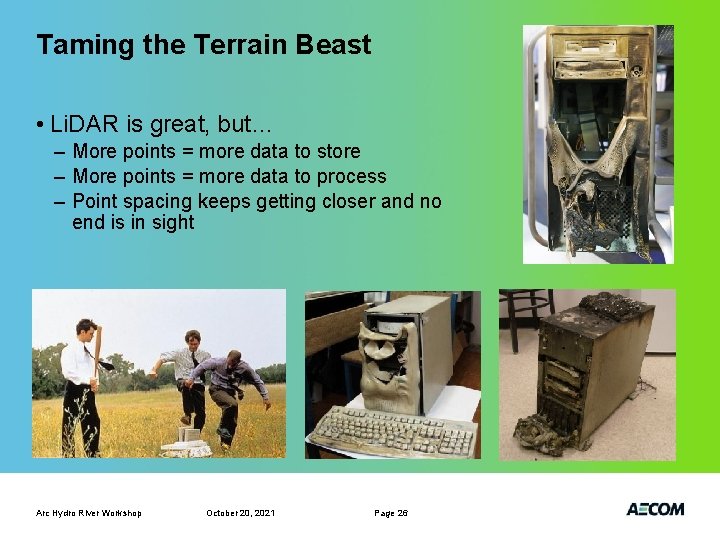 Taming the Terrain Beast • Li. DAR is great, but… – More points =