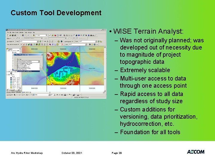 Custom Tool Development • WISE Terrain Analyst: – Was not originally planned; was developed