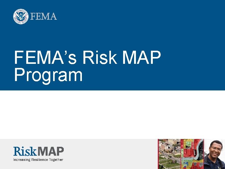 FEMA’s Risk MAP Program 