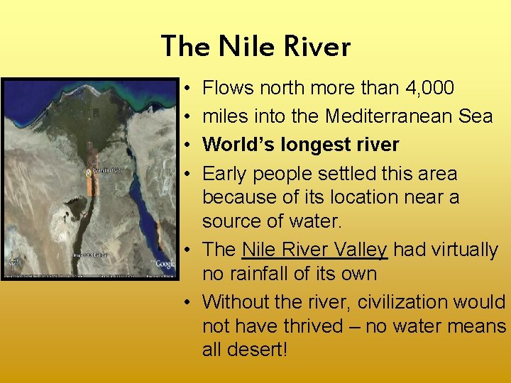 The Nile River • • Flows north more than 4, 000 miles into the