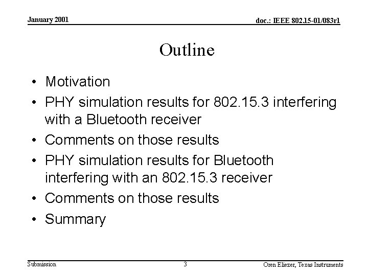 January 2001 doc. : IEEE 802. 15 -01/083 r 1 Outline • Motivation •