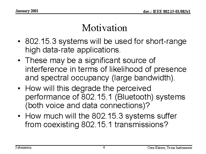 January 2001 doc. : IEEE 802. 15 -01/083 r 1 Motivation • 802. 15.