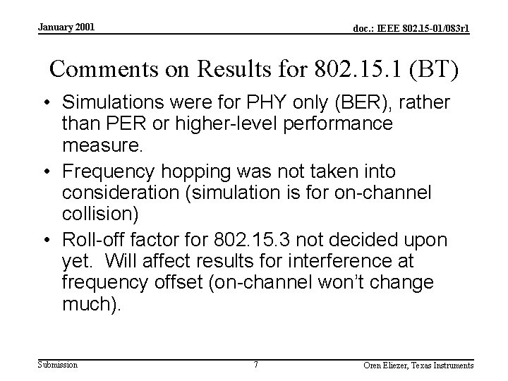 January 2001 doc. : IEEE 802. 15 -01/083 r 1 Comments on Results for