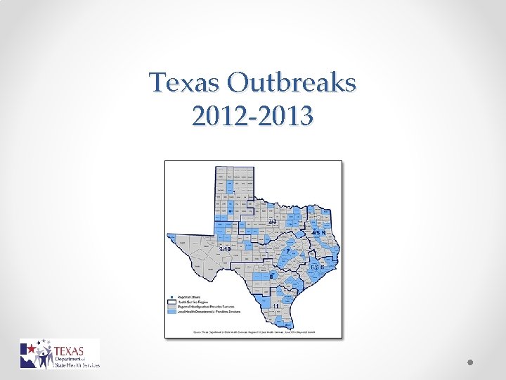 Texas Outbreaks 2012 -2013 