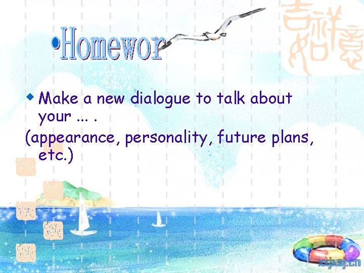 w Make a new dialogue to talk about your. . (appearance, personality, future plans,