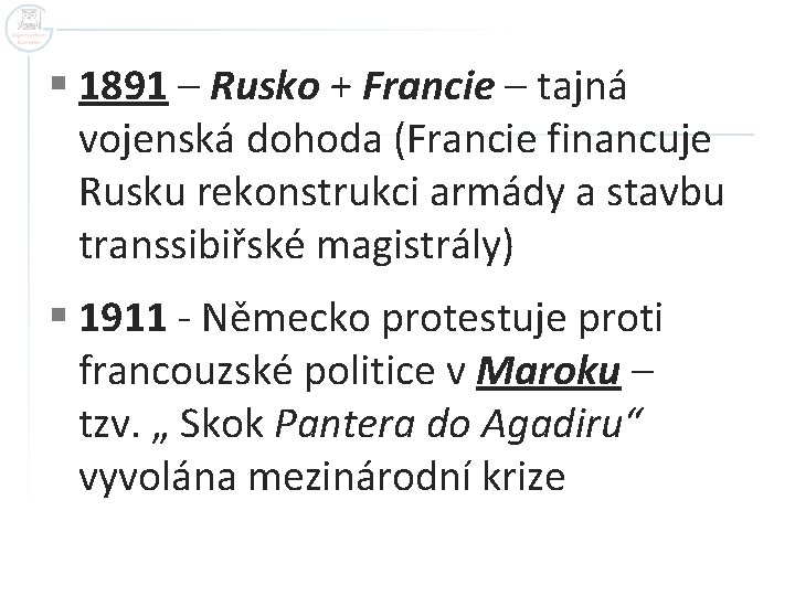 § 1891 – Rusko + Francie – tajná vojenská dohoda (Francie financuje Rusku rekonstrukci