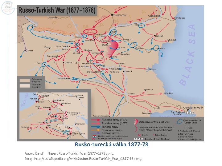 Rusko-turecká válka 1877 -78 Autor: Kandi Název: Russo-Turkish War (1877– 1878). png Zdroj: http: