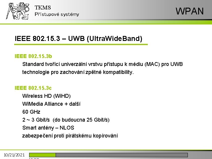 TKMS Přístupové systémy WPAN IEEE 802. 15. 3 – UWB (Ultra. Wide. Band) IEEE