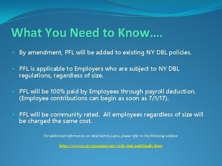 What You Need to Know…. • By amendment, PFL will be added to existing