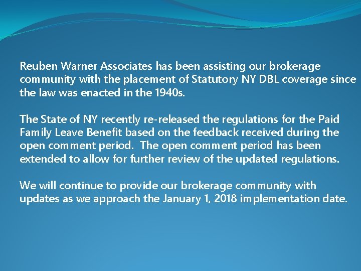 Reuben Warner Associates has been assisting our brokerage community with the placement of Statutory