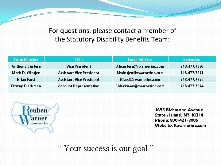 For questions, please contact a member of the Statutory Disability Benefits Team: Team Member