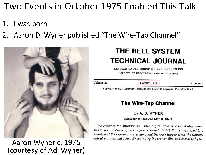 Two Events in October 1975 Enabled This Talk 1. I was born 2. Aaron