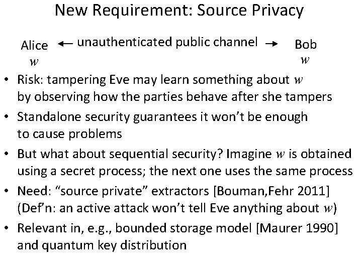 New Requirement: Source Privacy • • • unauthenticated public channel Bob Alice w w