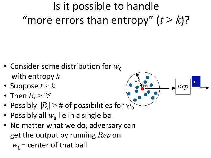 Is it possible to handle “more errors than entropy” (t > k)? t •