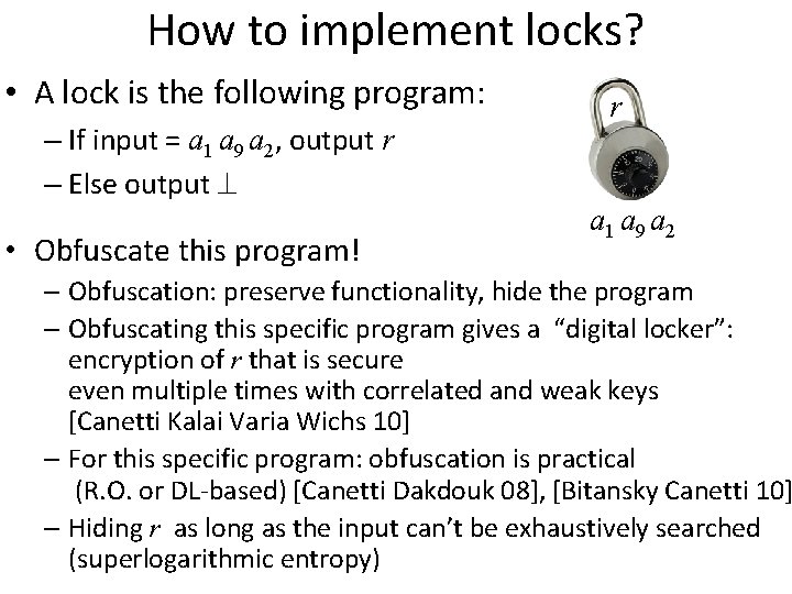 How to implement locks? • A lock is the following program: – If input