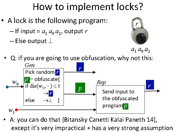 How to implement locks? • A lock is the following program: – If input