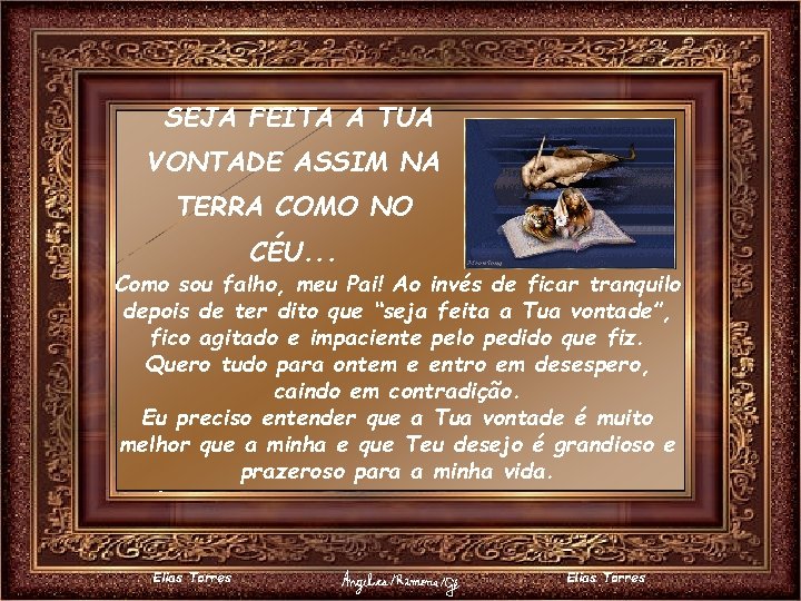 SEJA FEITA A TUA VONTADE ASSIM NA TERRA COMO NO CÉU. . . Como