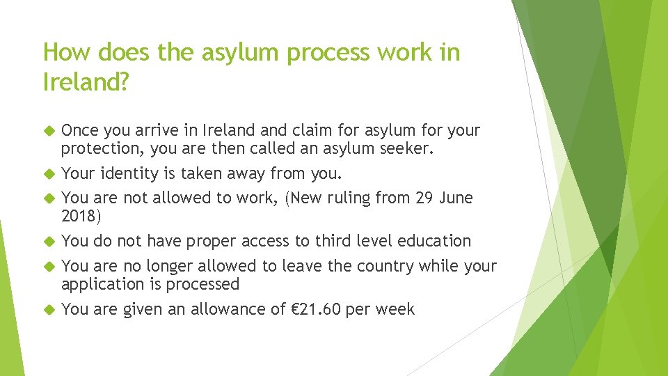 How does the asylum process work in Ireland? Once you arrive in Ireland claim