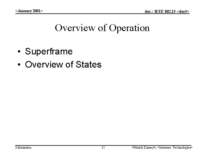 <January 2001> doc. : IEEE 802. 15 -<doc#> Overview of Operation • Superframe •