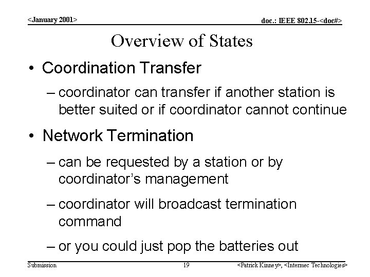 <January 2001> doc. : IEEE 802. 15 -<doc#> Overview of States • Coordination Transfer