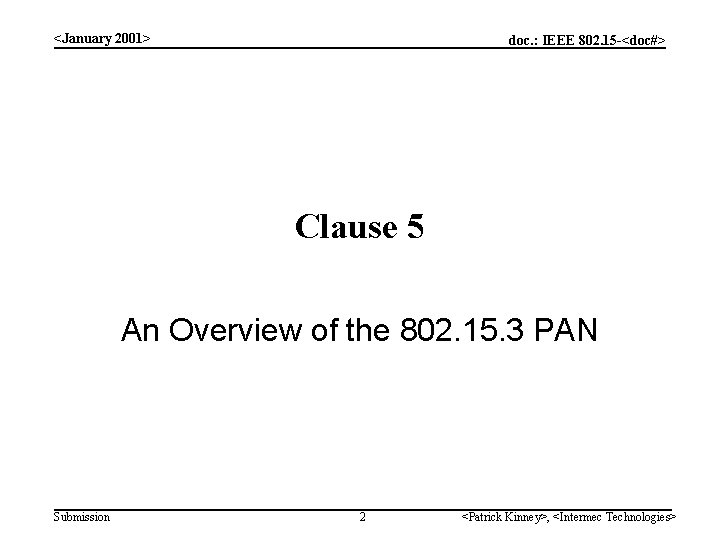 <January 2001> doc. : IEEE 802. 15 -<doc#> Clause 5 An Overview of the
