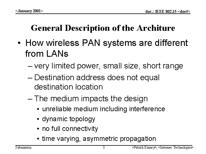 <January 2001> doc. : IEEE 802. 15 -<doc#> General Description of the Architure •