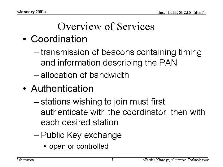 <January 2001> doc. : IEEE 802. 15 -<doc#> Overview of Services • Coordination –