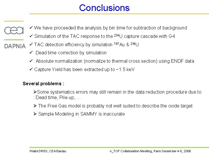 Conclusions ü We have proceeded the analysis by bin time for subtraction of background