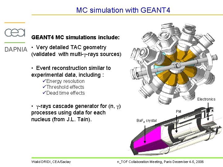 MC simulation with GEANT 4 MC simulations include: DAPNIA • Very detailed TAC geometry