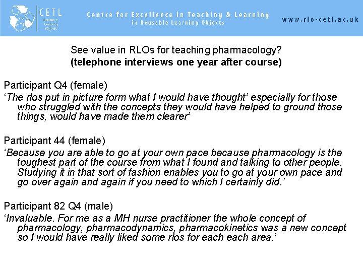 See value in RLOs for teaching pharmacology? (telephone interviews one year after course) Participant