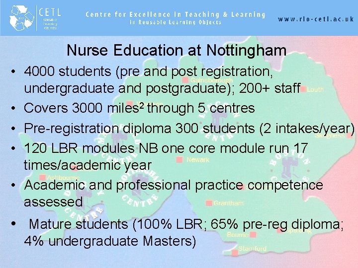 Nurse Education at Nottingham • 4000 students (pre and post registration, undergraduate and postgraduate);