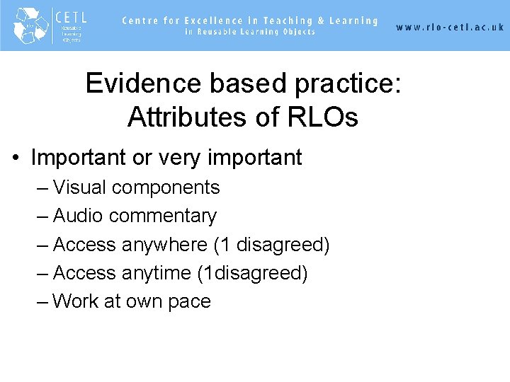 Evidence based practice: Attributes of RLOs • Important or very important – Visual components