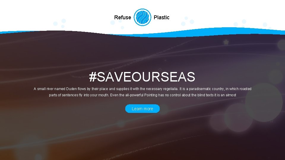 Refuse Plastic #SAVEOURSEAS A small river named Duden flows by their place and supplies