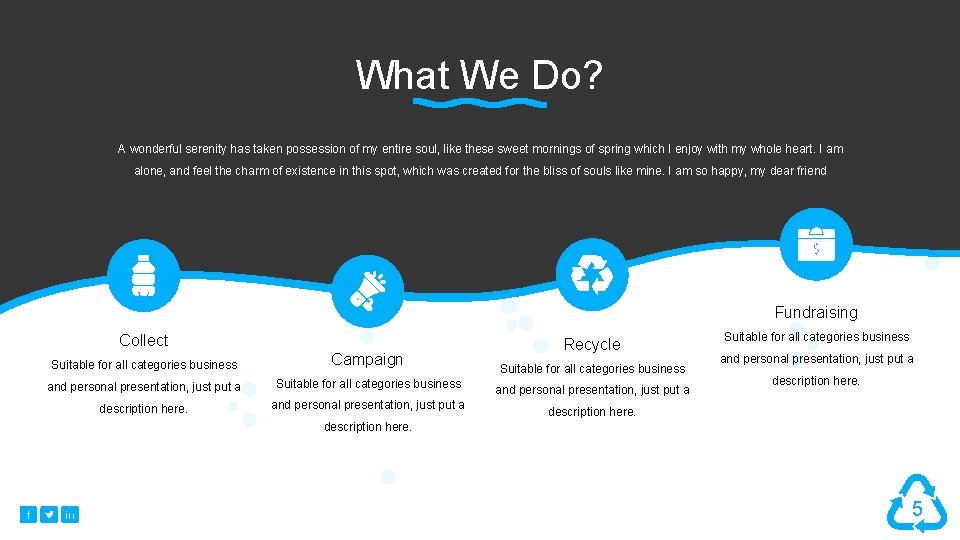 What We Do? A wonderful serenity has taken possession of my entire soul, like