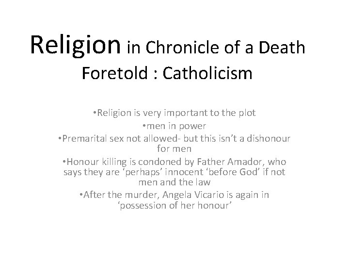 Religion in Chronicle of a Death Foretold : Catholicism • Religion is very important