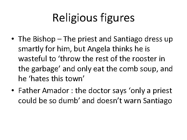 Religious figures • The Bishop – The priest and Santiago dress up smartly for