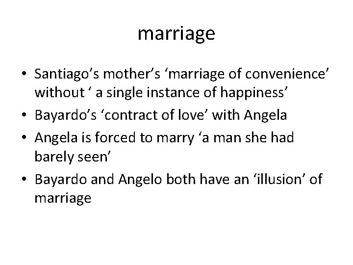 marriage • Santiago’s mother’s ‘marriage of convenience’ without ‘ a single instance of happiness’