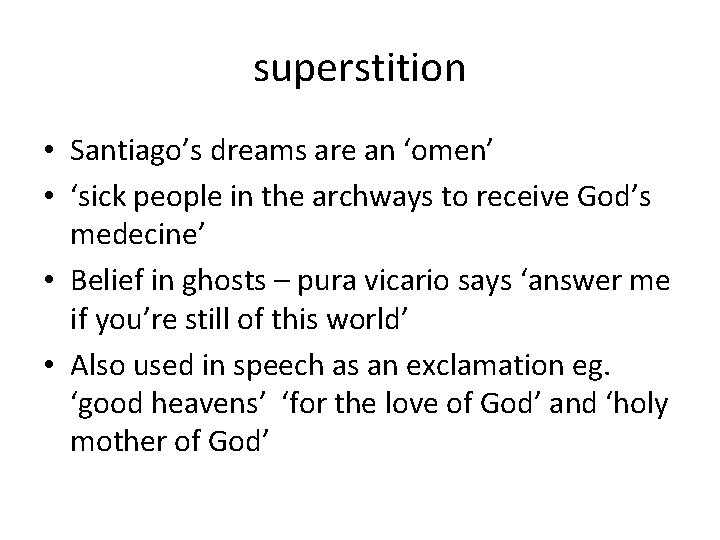 superstition • Santiago’s dreams are an ‘omen’ • ‘sick people in the archways to