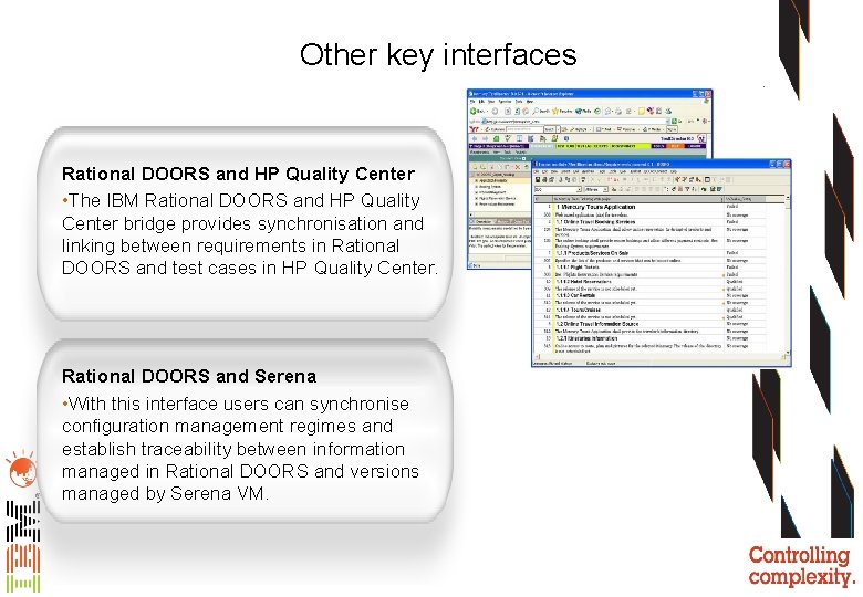 Other key interfaces Rational DOORS and HP Quality Center • The IBM Rational DOORS