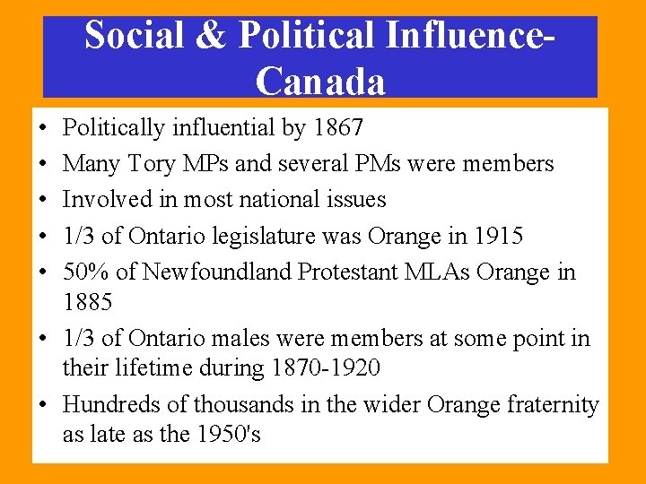 Social & Political Influence. Canada • • • Politically influential by 1867 Many Tory