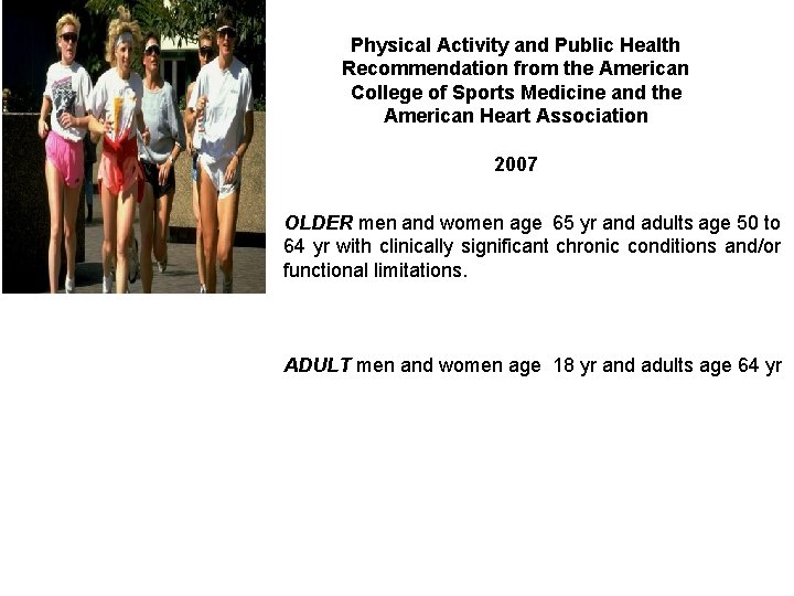 Physical Activity and Public Health Recommendation from the American College of Sports Medicine and