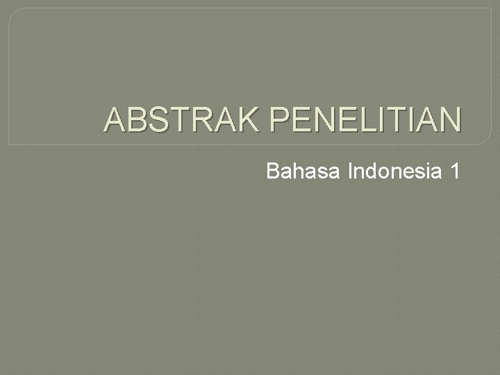 ABSTRAK PENELITIAN Bahasa Indonesia 1 