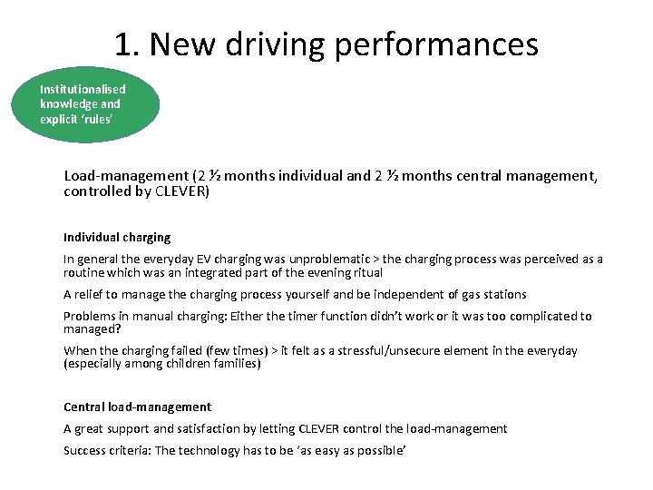 1. New driving performances Institutionalised knowledge and explicit ‘rules’ Load-management (2 ½ months individual