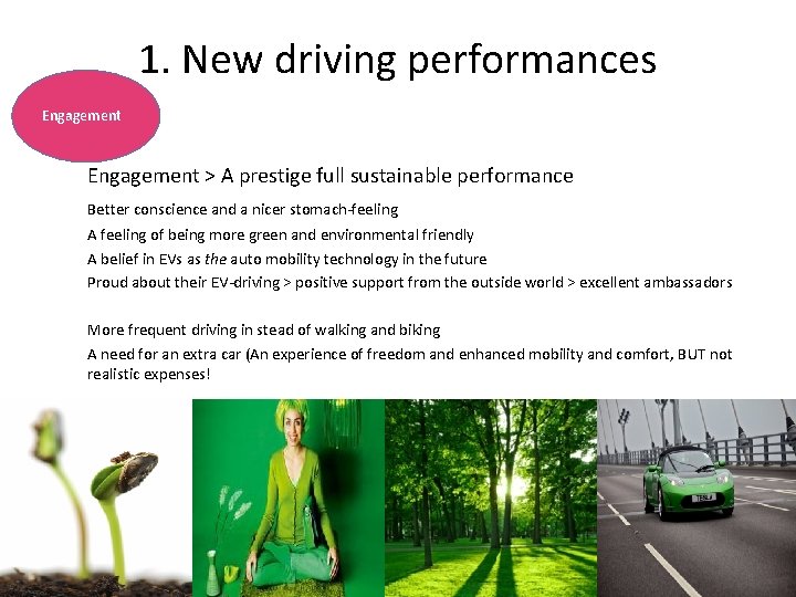 1. New driving performances Engagement > A prestige full sustainable performance Better conscience and