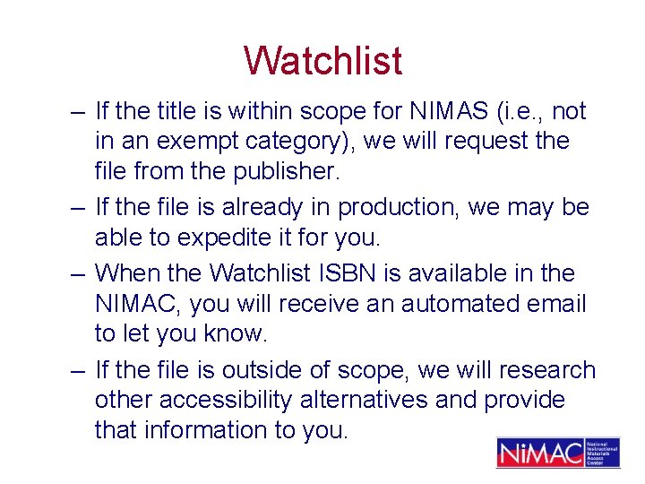 Watchlist – If the title is within scope for NIMAS (i. e. , not