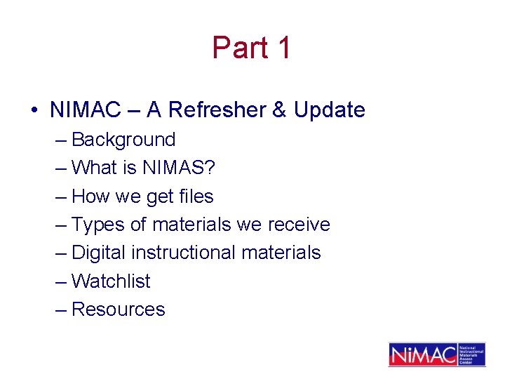 Part 1 • NIMAC – A Refresher & Update – Background – What is