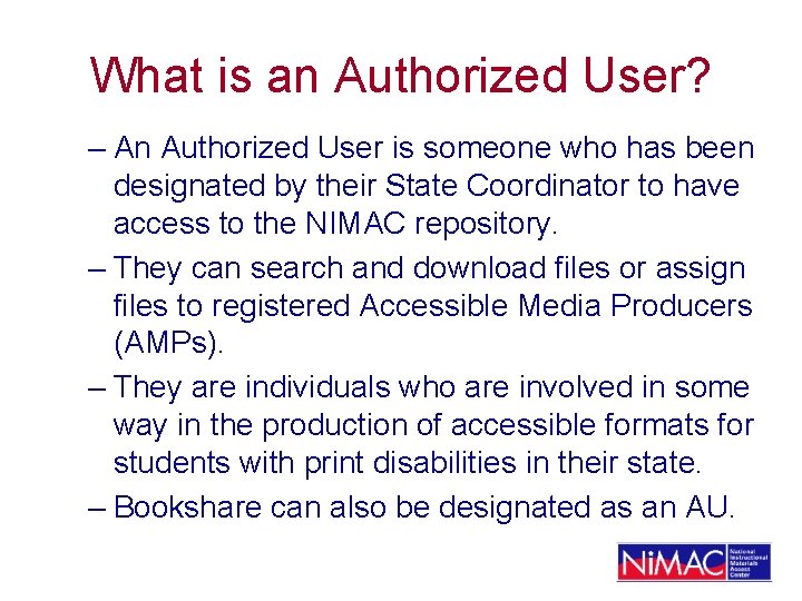 What is an Authorized User? – An Authorized User is someone who has been