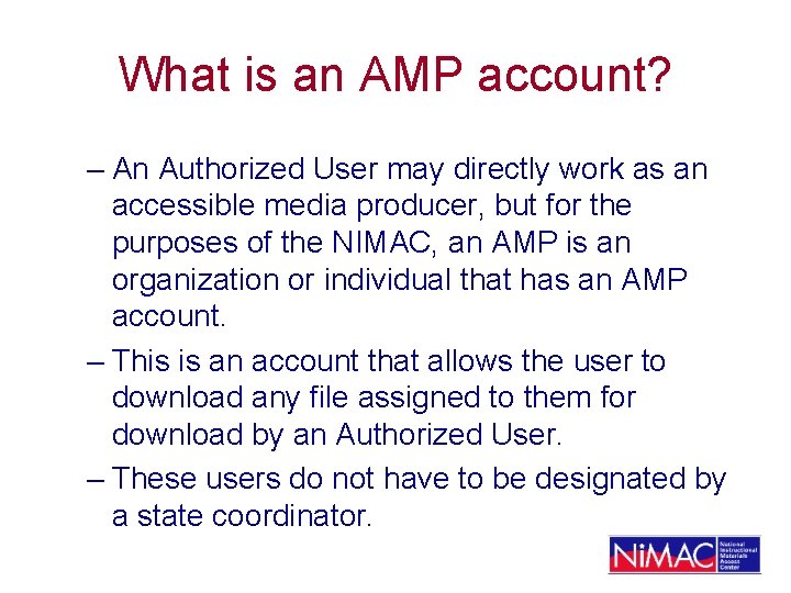 What is an AMP account? – An Authorized User may directly work as an