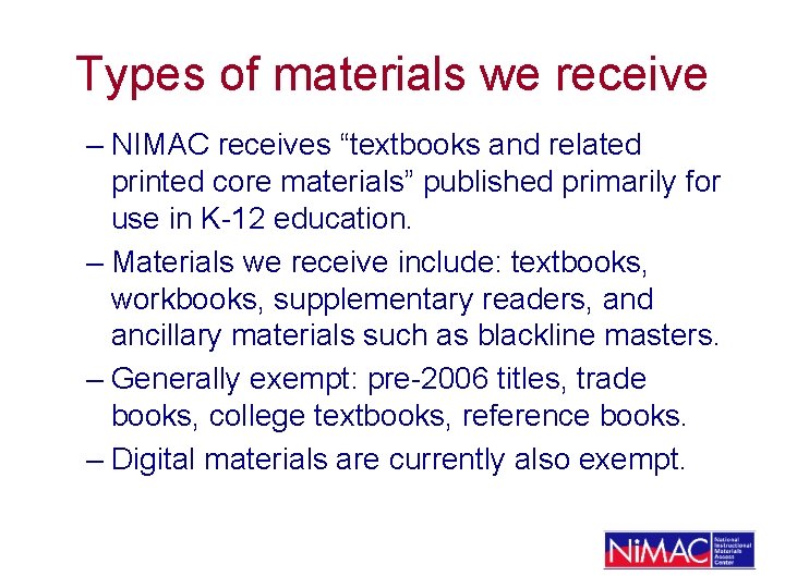 Types of materials we receive – NIMAC receives “textbooks and related printed core materials”