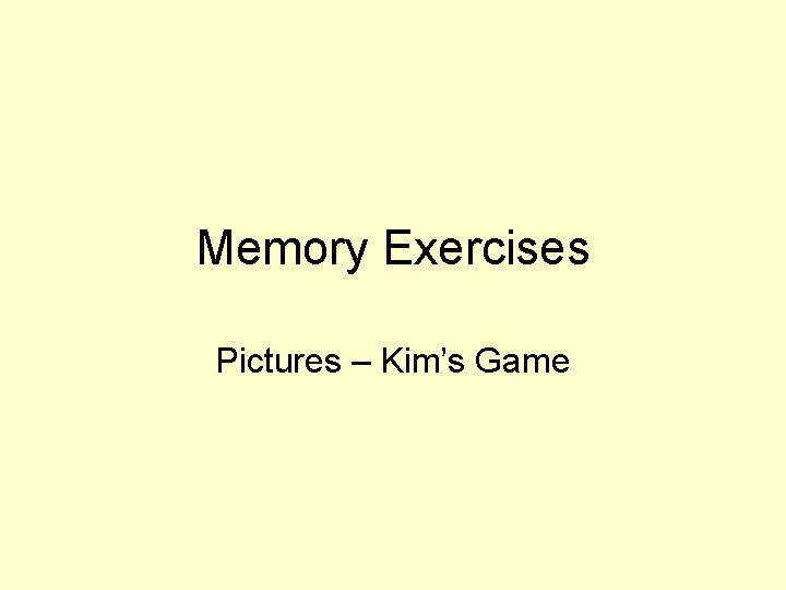 Memory Exercises Pictures Kims Game This presentation includes